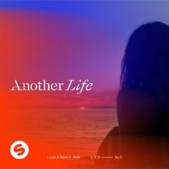 Lucas & Steve, Alida: Another Life (feat. Alida)