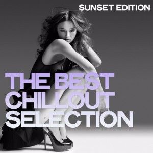 Various Artists: The Best Chillout Selection
