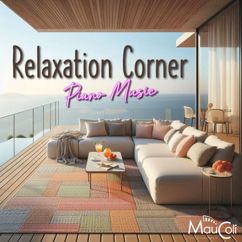 MauColi: Relaxation Corner: The Best Songs Played on the Piano
