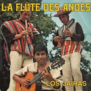 Los Jairas: La Flûte Des Andes