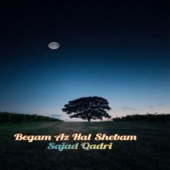 Sajad Qadri: Begam Az Hal Shebam