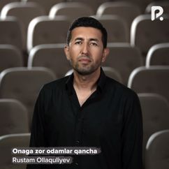 Rustam Ollaquliyev: Onaga zor odamlar qancha