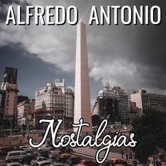 Alfredo Antonio: Nostalgias