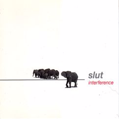 Slut: Interference