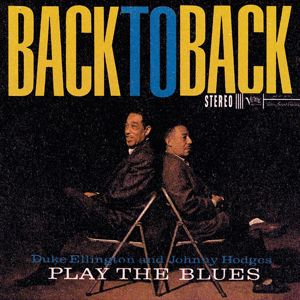 Duke Ellington, Johnny Hodges: Back To Back (Duke Ellington And Johnny Hodges Play The Blues)