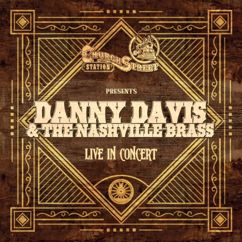 Danny Davis & The Nashville Brass: Church Street Station Presents: Danny Davis & The Nashville Brass (Live In Concert)