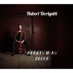 Hubert Dorigatti: Whiskey in My Blood