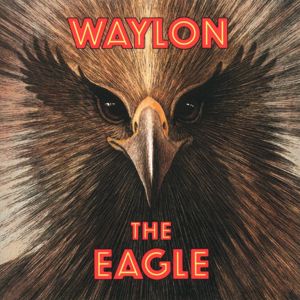 Waylon Jennings: The Eagle