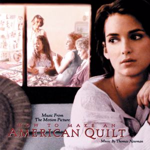 Thomas Newman: How To Make An American Quilt (Original Motion Picture Soundtrack) (How To Make An American QuiltOriginal Motion Picture Soundtrack)
