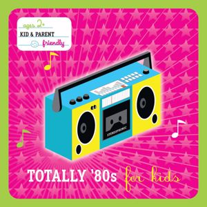Various Artists: Totally 80's For Kids (International Version) (Totally 80's For KidsInternational Version)