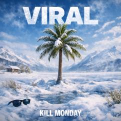 Kill Monday: Viral