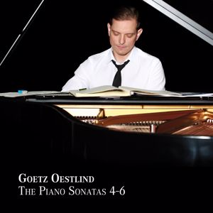Goetz Oestlind: The Piano Sonatas 4-6