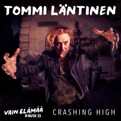 Tommi Läntinen: Crashing High (Vain elämää kausi 13)