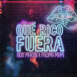 Ricky Martin & Paloma Mami: Qué Rico Fuera