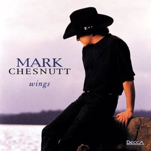 Mark Chesnutt: Wings