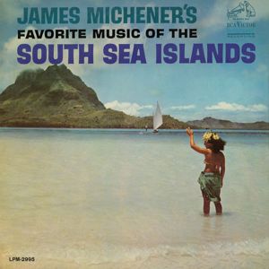 Various Artists: James Michener's Favorite Music of the South Sea Islands