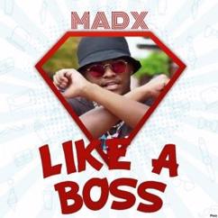 Madx: Like a Boss (Top Notch Riddim)