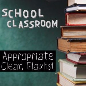 Various Artists: School Classroom Appropriate Clean Playlist