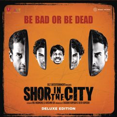 Sachin-Jigar, Harpreet Singh & Kailash Kher: Shor in the City (Original Motion Picture Soundtrack [Deluxe Edition])