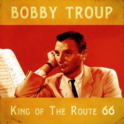 Bobby Troup: Come Rain or Come Shine (Remastered)