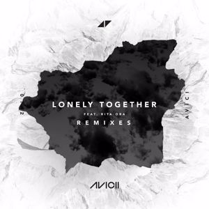Avicii, Rita Ora: Lonely Together (Remixes)
