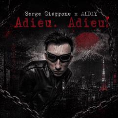 Serge Giappone, AIDIY: Adieu. Adieu!