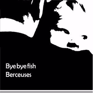 Byebyefish: Berceuses