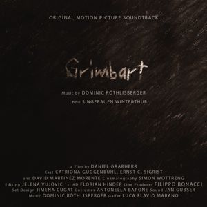 Dominic Röthlisberger feat. Singfrauen Winterthur: Grimbart (Original Motion Picture Soundtrack)