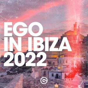 Various Artists: Ego in Ibiza 2022