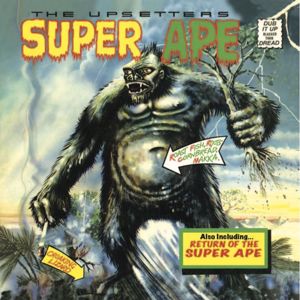 Lee "Scratch" Perry & The Upsetters: Lee 'Scratch' Perry & The Upsetters: Super Ape & Return of the Super Ape