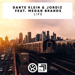 Dante Klein & Jordiz feat. Megan Brands: Life