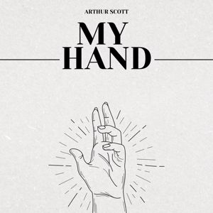 Arthur Scott: My Hand