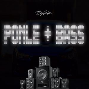 DJ VALEN: Ponle + Bass