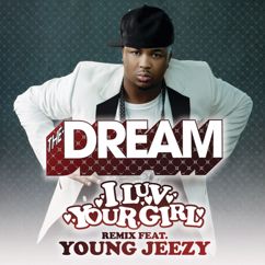 The-Dream: I Luv Your Girl (Remix Album Version (Edited)) (I Luv Your Girl)