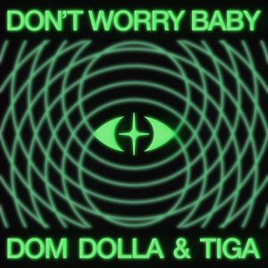 Dom Dolla & Tiga: Don't Worry Baby