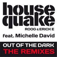 Housequake, Michelle David: Out Of The Dark (feat. Michelle David)