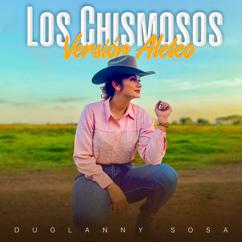 Duglanny Sosa, Brayan Music: Los Chismosos