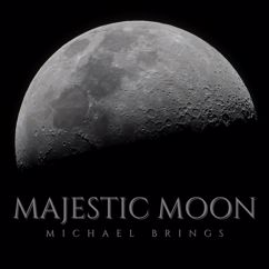 Michael Brings: Majestic Moon