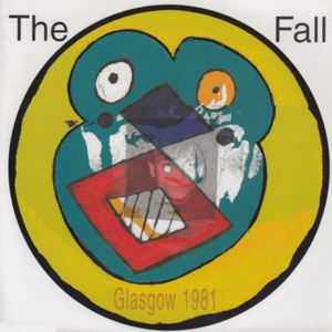 The Fall: Live from the Vaults, Glasgow 1981