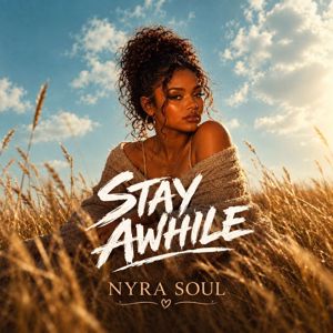 Nyra Soul: Stay-Awhile