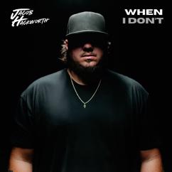 Jacob Hackworth: When I Don't
