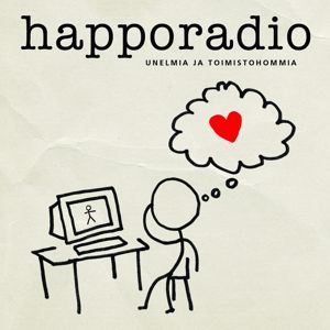 Happoradio: Unelmia ja toimistohommia