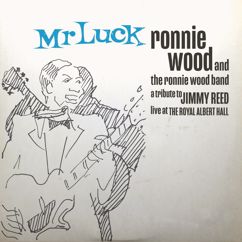 Ronnie Wood, The Ronnie Wood Band, Mick Taylor: Mr Luck (feat. Mick Taylor)