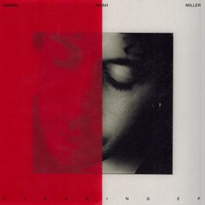 Daniel Noah Miller: Clearing