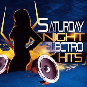 Various Artists: Saturday Night Electro Hits