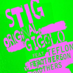 STIG, Teflon Brothers: ORIGINAL GIGOLO (feat. Teflon Brothers)