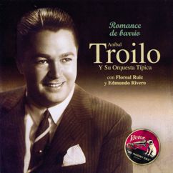 Anibal Troilo y su Orquesta Tipica: Romance De Barrio