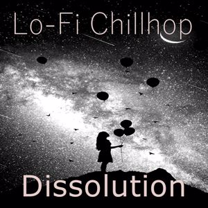 Lo-Fi Chillhop: Dissolution(Instrumental)