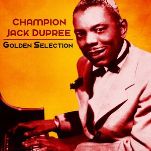 Champion Jack Dupree: Golden Selection (Remastered)