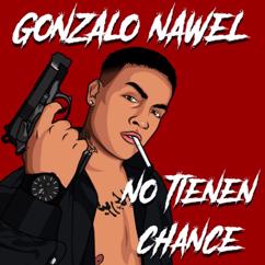 Gonzalo Nawel: No Tienen Chance
